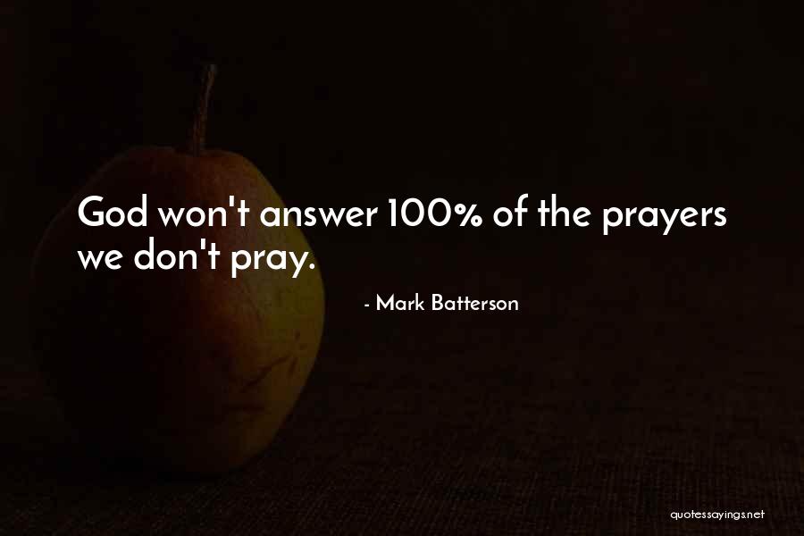 You Will Be In My Prayers Quotes By Mark Batterson