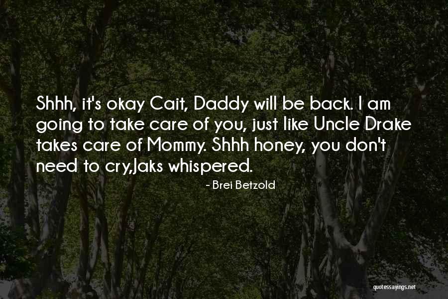 You Will Be Okay Quotes By Brei Betzold