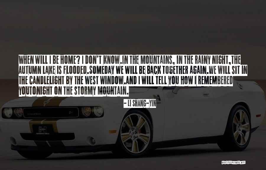 You Will Be Remembered Quotes By Li Shang-yin You Will Be Remembered Quotes By Li Shang-yin