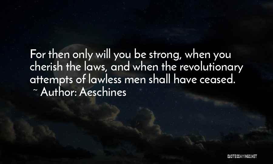 You Will Be Strong Quotes By Aeschines