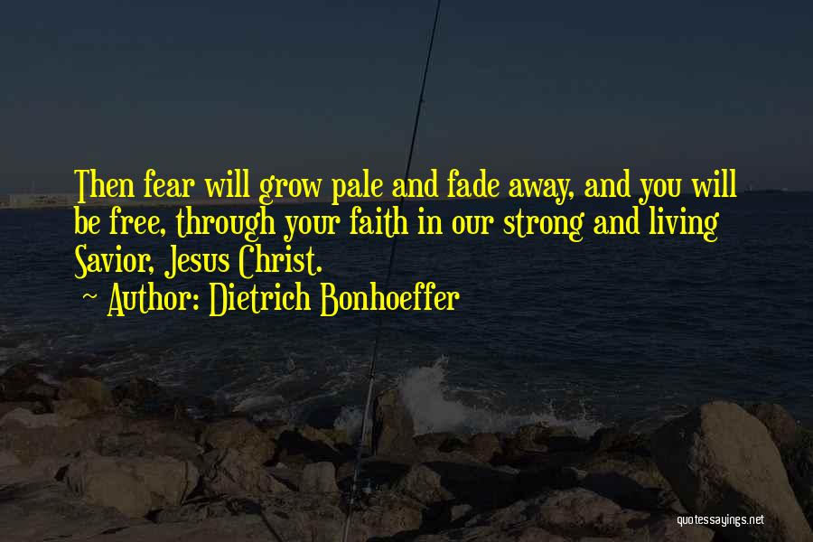 You Will Be Strong Quotes By Dietrich Bonhoeffer