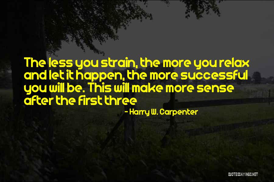 You Will Be Successful Quotes By Harry W. Carpenter