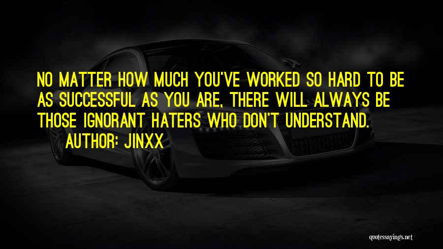 You Will Be Successful Quotes By Jinxx