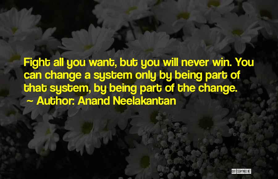 You Will Change The World Quotes By Anand Neelakantan