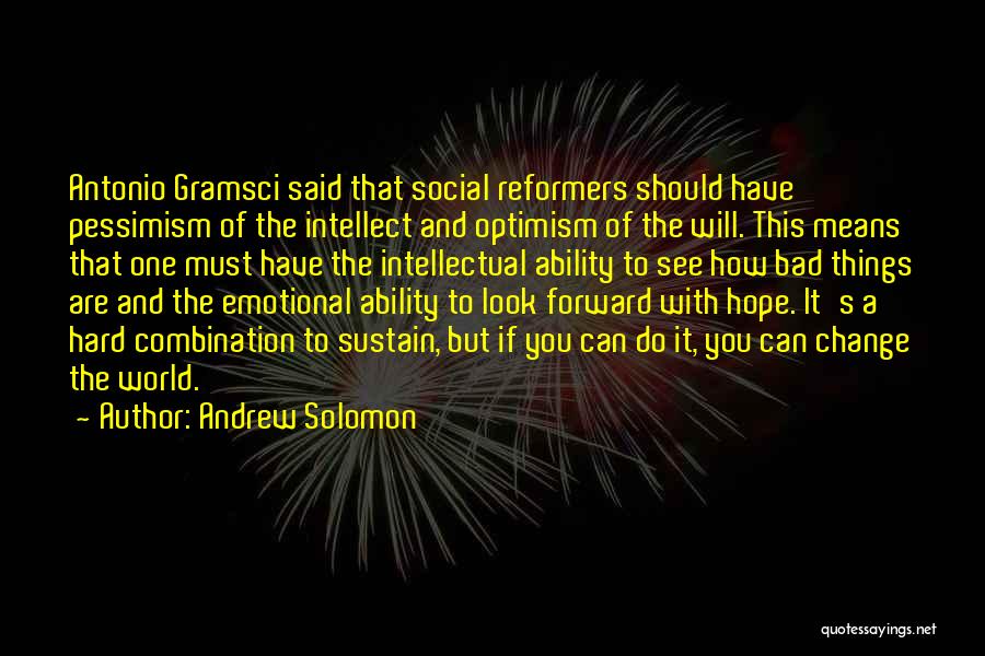 You Will Change The World Quotes By Andrew Solomon