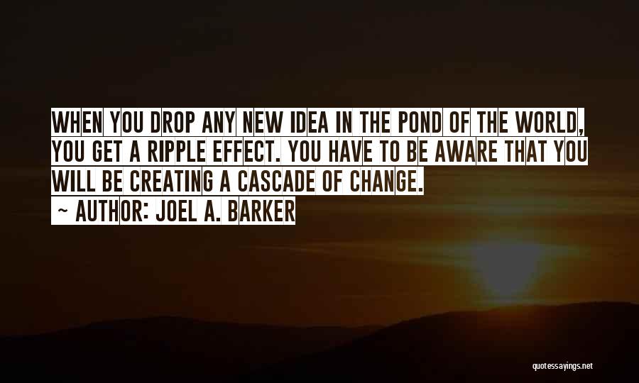 You Will Change The World Quotes By Joel A. Barker