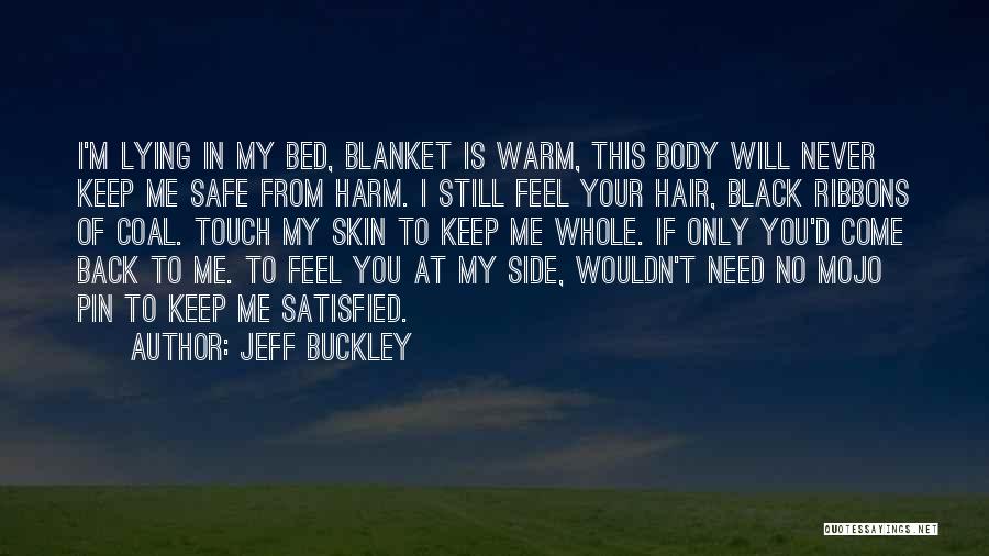 You Will Come Back Quotes By Jeff Buckley