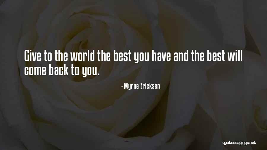 You Will Come Back Quotes By Myrna Ericksen