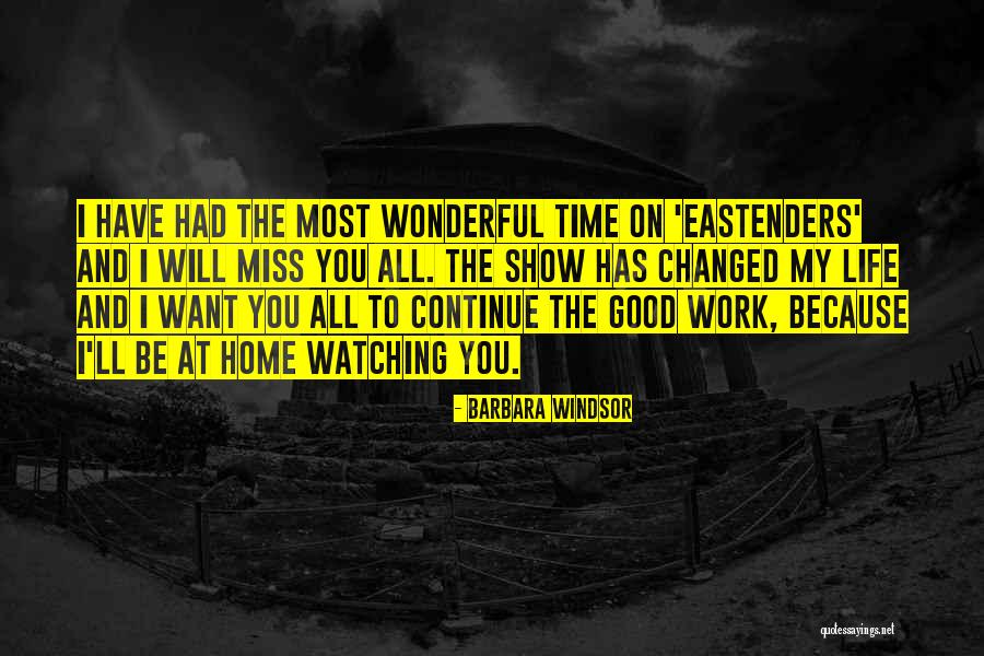 You Will Continue On Quotes By Barbara Windsor You Will Continue On Quotes By Barbara Windsor