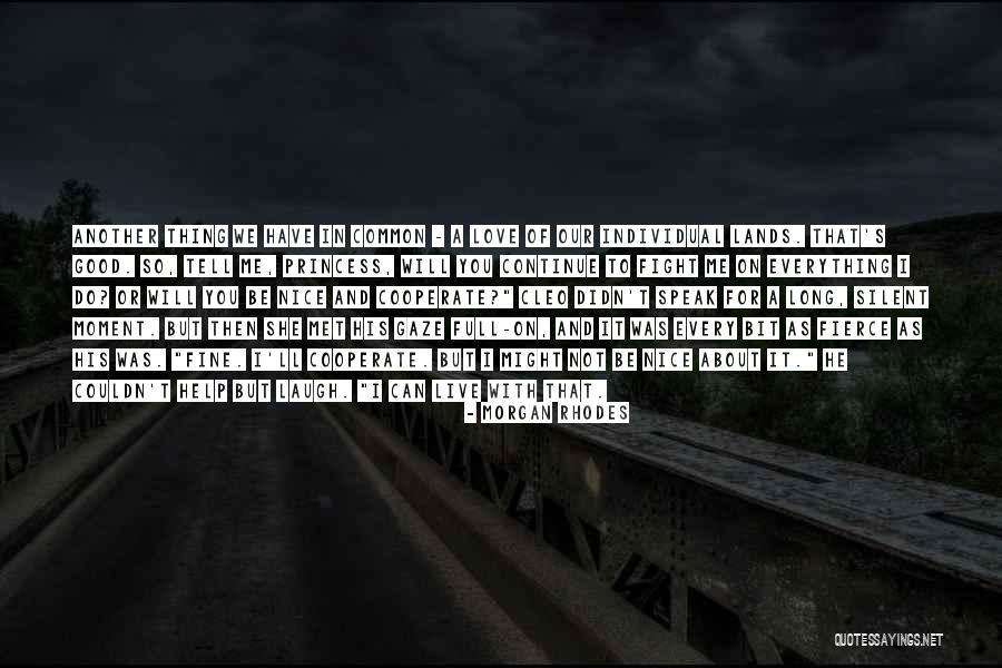 You Will Continue On Quotes By Morgan Rhodes You Will Continue On Quotes By Morgan Rhodes