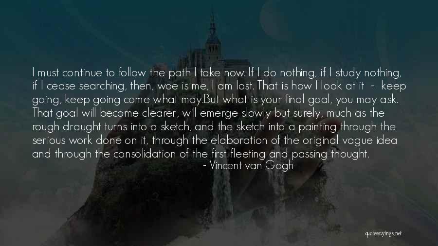 You Will Continue On Quotes By Vincent Van Gogh You Will Continue On Quotes By Vincent Van Gogh