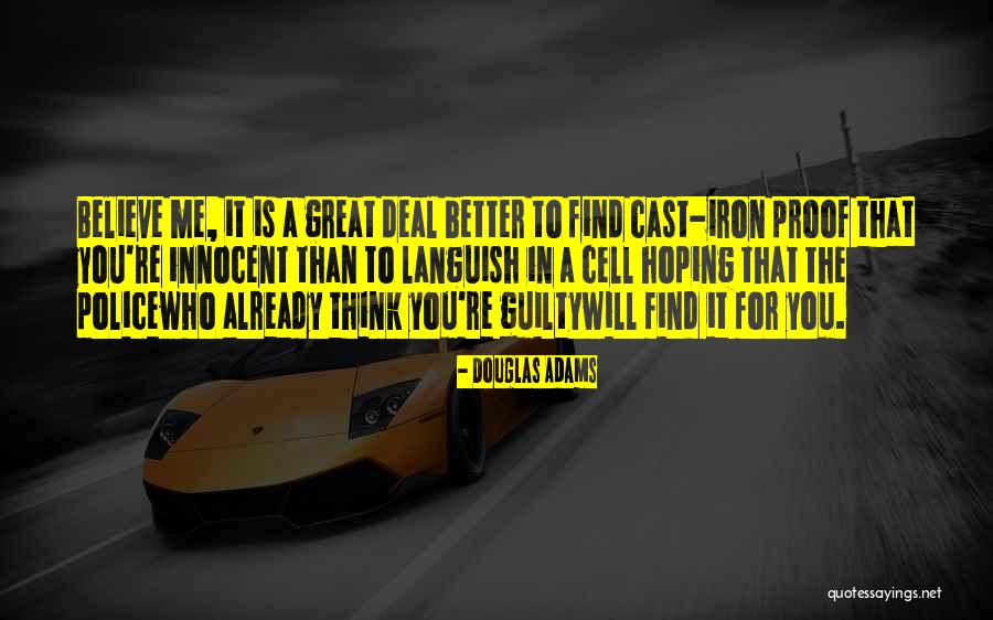 You Will Find Better Than Me Quotes By Douglas Adams You Will Find Better Than Me Quotes By Douglas Adams