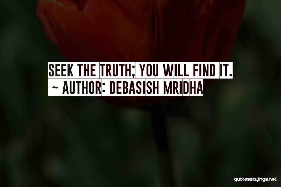 You Will Find It Quotes By Debasish Mridha