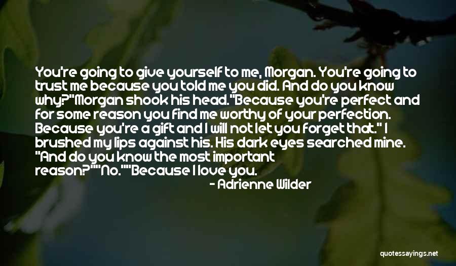 You Will Find Love Quotes By Adrienne Wilder You Will Find Love Quotes By Adrienne Wilder