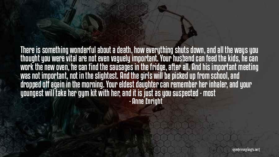 You Will Find Love Quotes By Anne Enright You Will Find Love Quotes By Anne Enright