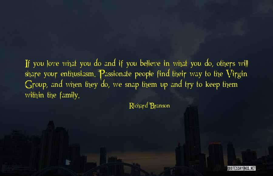 You Will Find Love Quotes By Richard Branson You Will Find Love Quotes By Richard Branson
