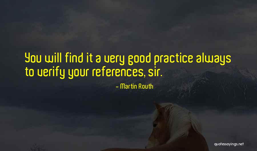 You Will Find Quotes By Martin Routh You Will Find Quotes By Martin Routh