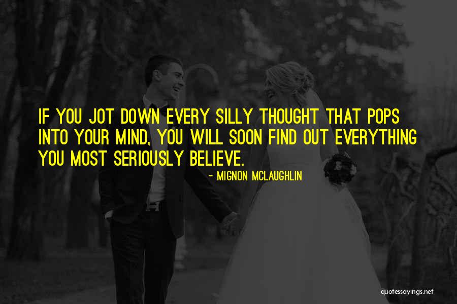 You Will Find Quotes By Mignon McLaughlin You Will Find Quotes By Mignon McLaughlin