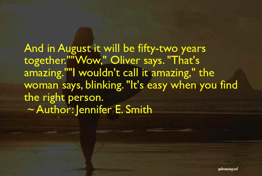 You Will Find The Right Person Quotes By Jennifer E. Smith