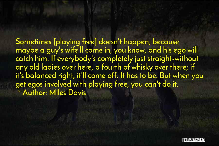 You Will Get Over Him Quotes By Miles Davis