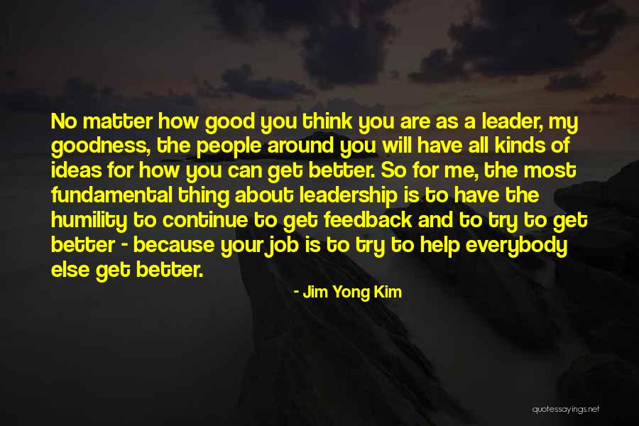 You Will Get Quotes By Jim Yong Kim You Will Get Quotes By Jim Yong Kim
