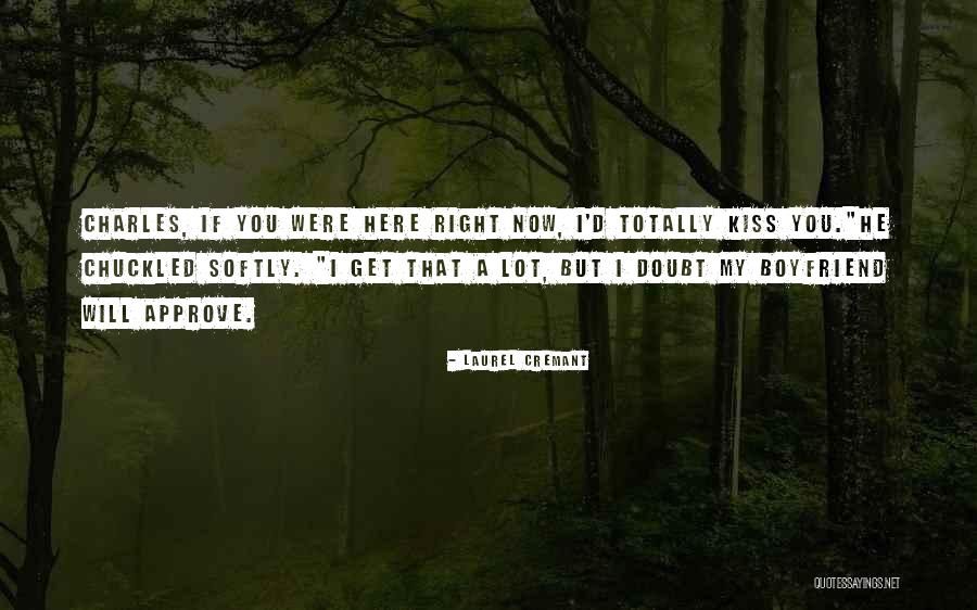 You Will Get Quotes By Laurel Cremant You Will Get Quotes By Laurel Cremant