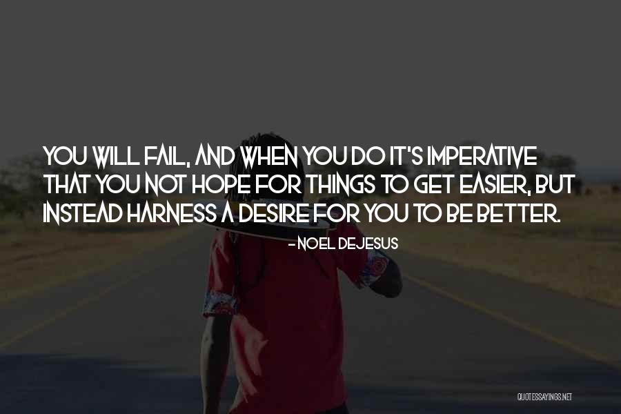 You Will Get Quotes By Noel DeJesus You Will Get Quotes By Noel DeJesus