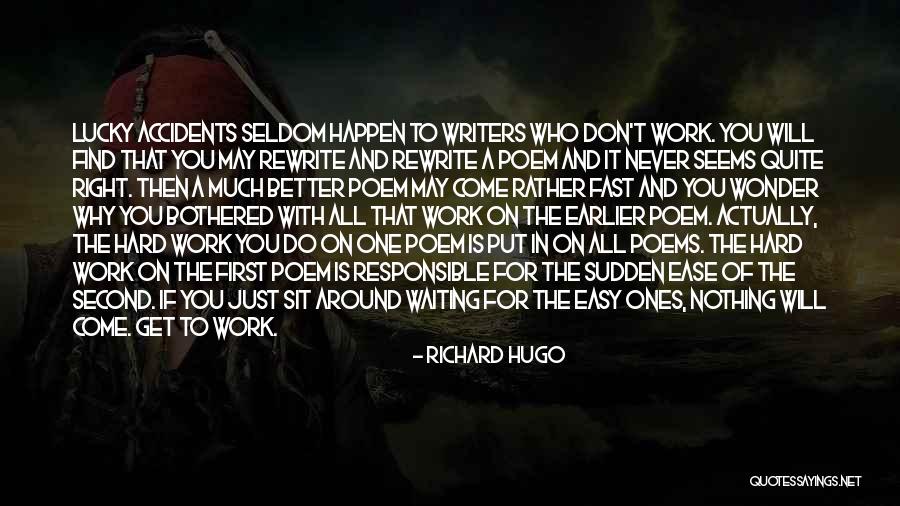 You Will Get Quotes By Richard Hugo You Will Get Quotes By Richard Hugo