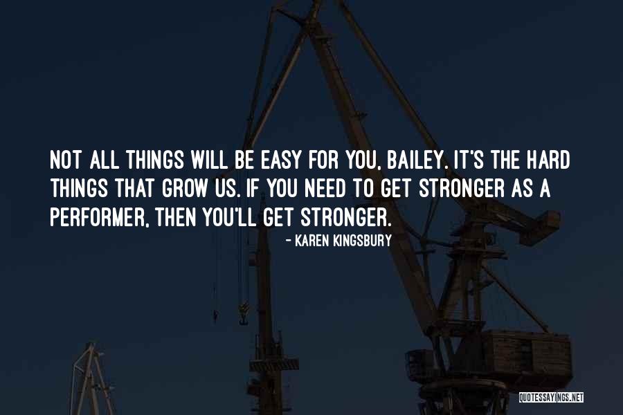 You Will Get Stronger Quotes By Karen Kingsbury You Will Get Stronger Quotes By Karen Kingsbury