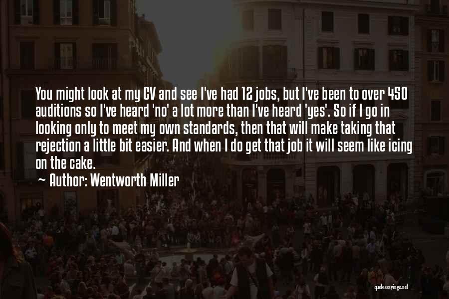 You Will Get The Job Quotes By Wentworth Miller