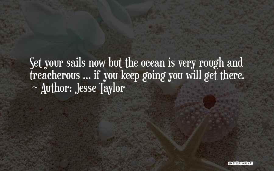 You Will Get There Quotes By Jesse Taylor