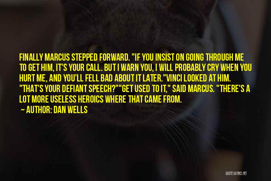 You Will Get Used To It Quotes By Dan Wells