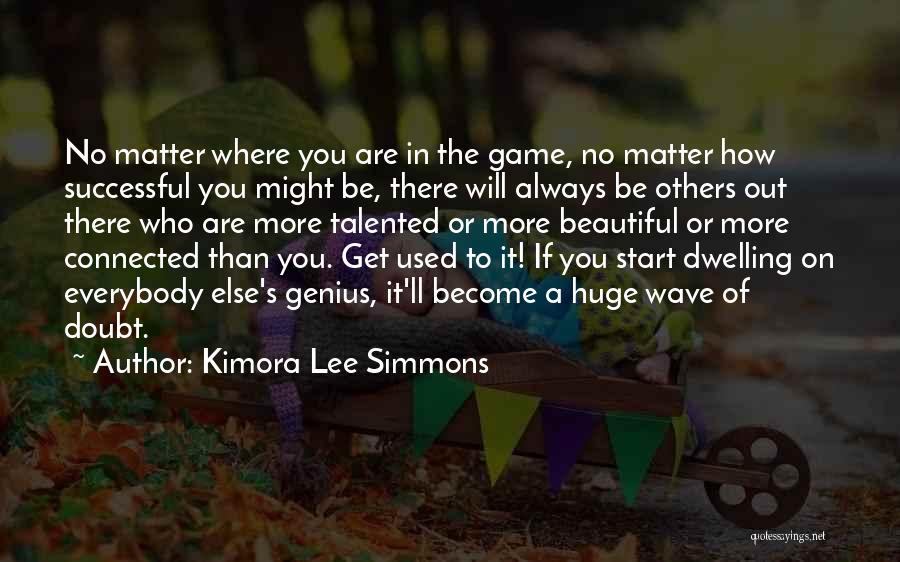 You Will Get Used To It Quotes By Kimora Lee Simmons