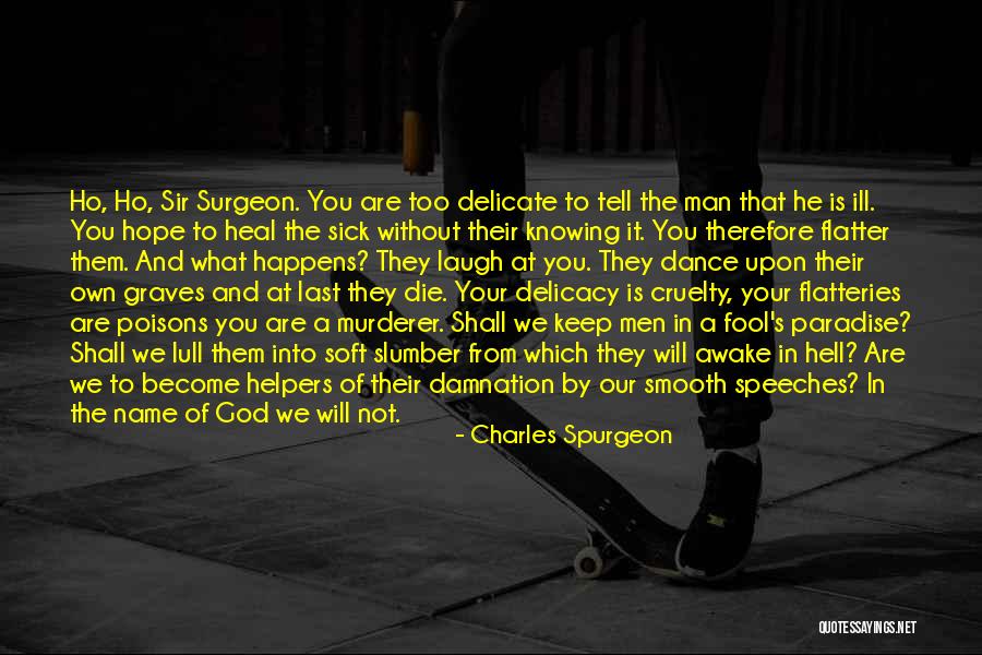 You Will Heal Quotes By Charles Spurgeon You Will Heal Quotes By Charles Spurgeon