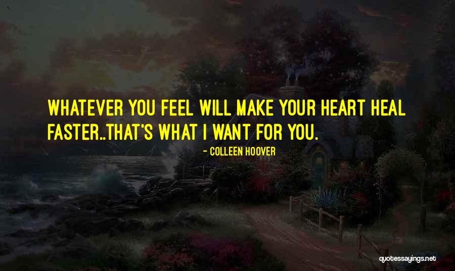 You Will Heal Quotes By Colleen Hoover You Will Heal Quotes By Colleen Hoover