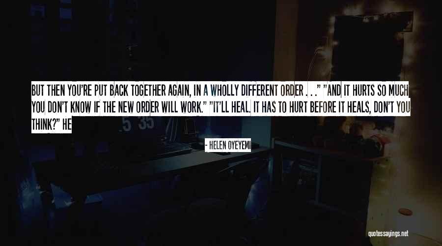 You Will Heal Quotes By Helen Oyeyemi You Will Heal Quotes By Helen Oyeyemi