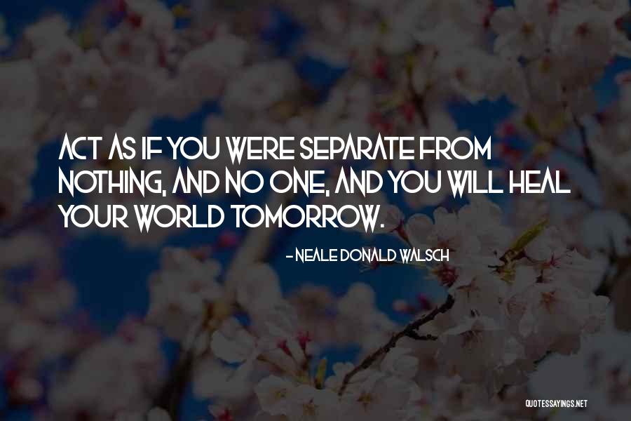 You Will Heal Quotes By Neale Donald Walsch You Will Heal Quotes By Neale Donald Walsch