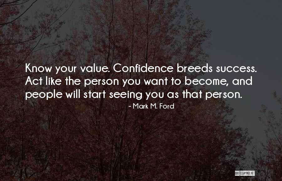 You Will Know My Value Quotes By Mark M. Ford You Will Know My Value Quotes By Mark M. Ford