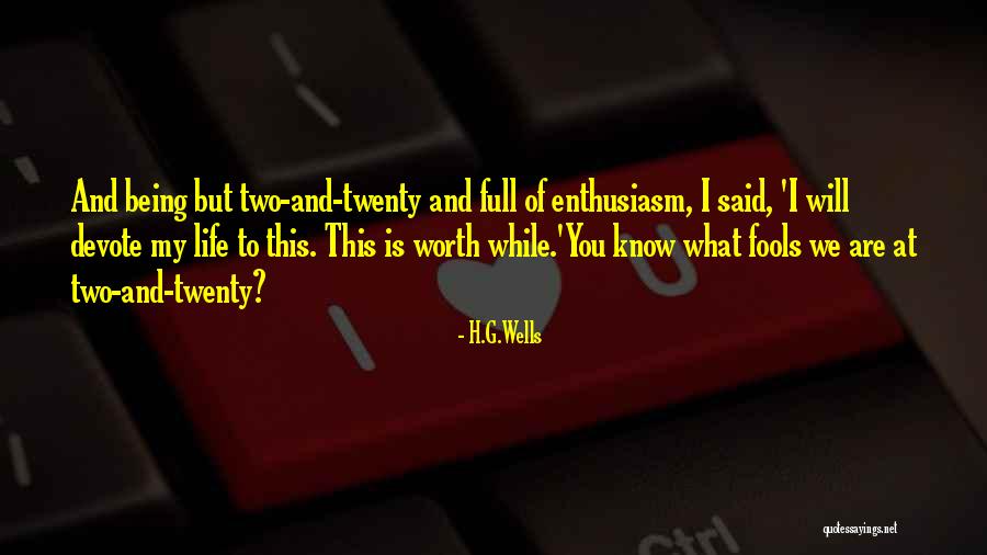 You Will Know My Worth Quotes By H.G.Wells