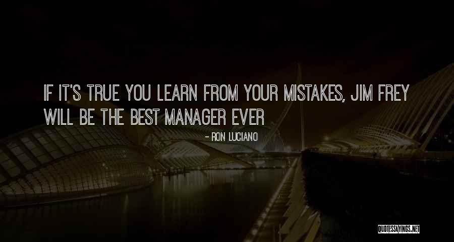 You Will Learn From Your Mistakes Quotes By Ron Luciano