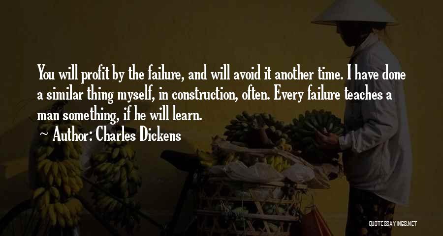 You Will Learn In Time Quotes By Charles Dickens