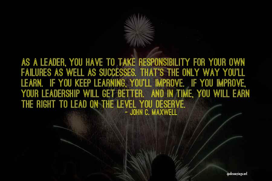 You Will Learn In Time Quotes By John C. Maxwell