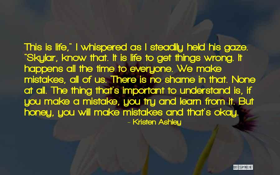 You Will Learn In Time Quotes By Kristen Ashley You Will Learn In Time Quotes By Kristen Ashley