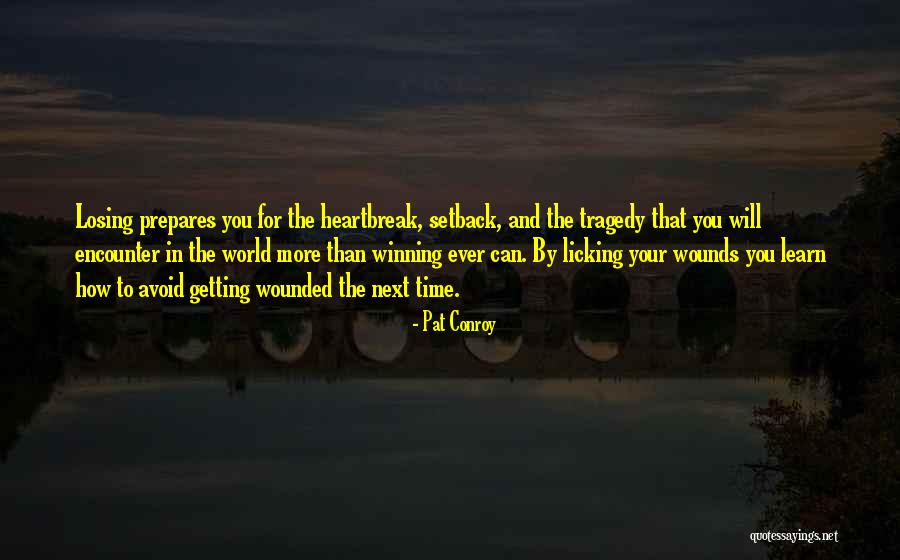 You Will Learn In Time Quotes By Pat Conroy