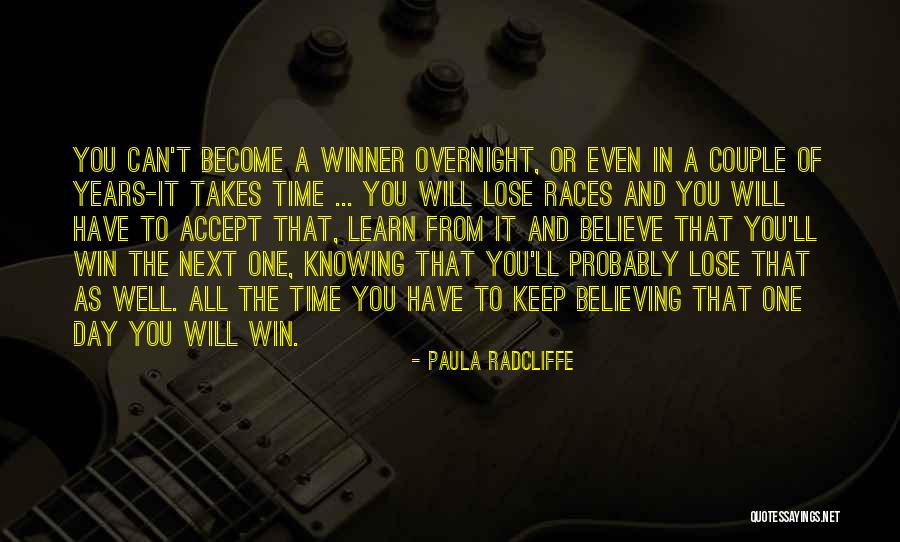 You Will Learn In Time Quotes By Paula Radcliffe You Will Learn In Time Quotes By Paula Radcliffe