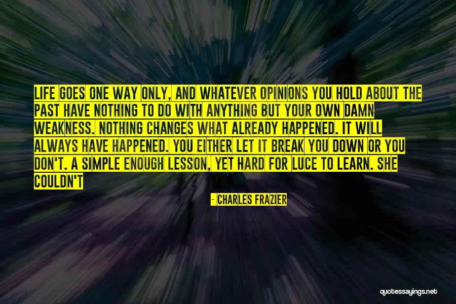 You Will Learn The Hard Way Quotes By Charles Frazier You Will Learn The Hard Way Quotes By Charles Frazier