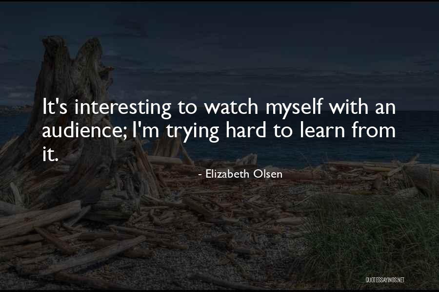 You Will Learn The Hard Way Quotes By Elizabeth Olsen You Will Learn The Hard Way Quotes By Elizabeth Olsen
