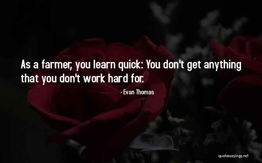 You Will Learn The Hard Way Quotes By Evan Thomas You Will Learn The Hard Way Quotes By Evan Thomas