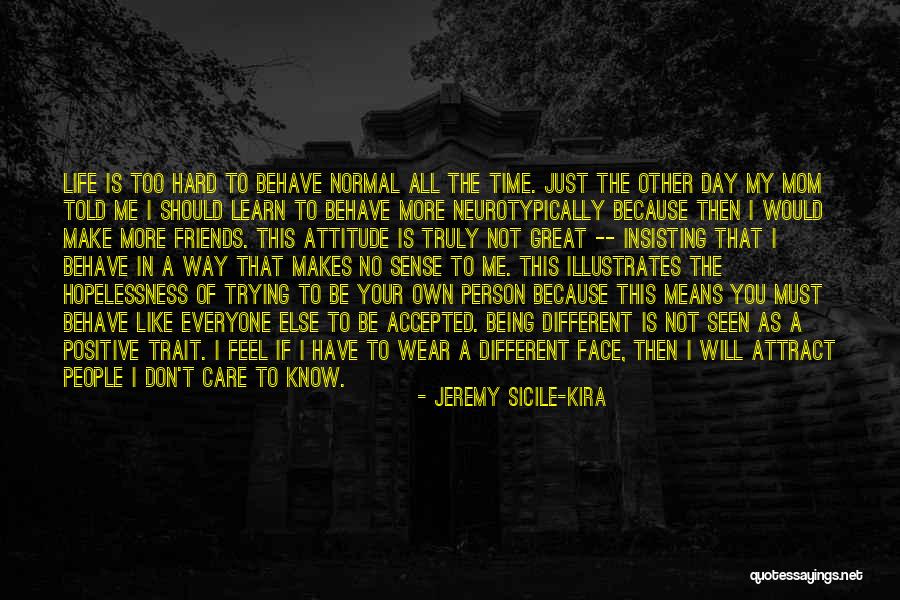 You Will Learn The Hard Way Quotes By Jeremy Sicile-Kira You Will Learn The Hard Way Quotes By Jeremy Sicile-Kira