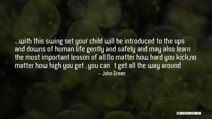 You Will Learn The Hard Way Quotes By John Green You Will Learn The Hard Way Quotes By John Green